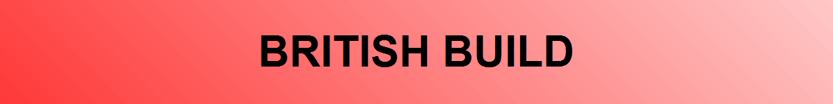 BRITISH BUILD